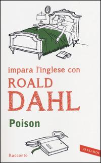 Poison. Il libro che ti accompagna a goderti il meglio della letteratura in lingua originale - Roald Dahl - copertina