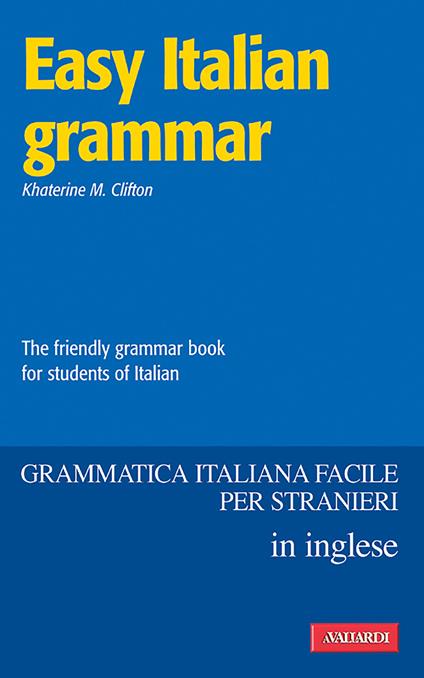 Easy Italian Grammar - Cecilia Andorno,Stefania Ferraris - ebook