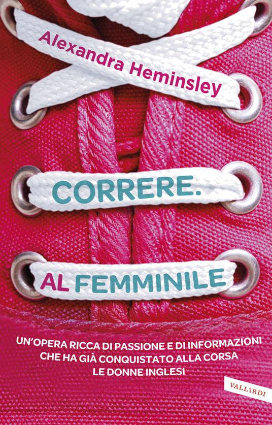 Correre. Al femminile - Alexandra Heminsley - copertina