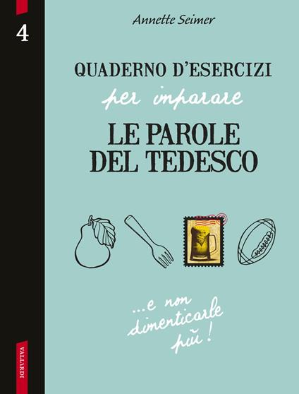 Quaderno d'esercizi per imparare le parole del tedesco. Vol. 4 - Annette Seimer - copertina