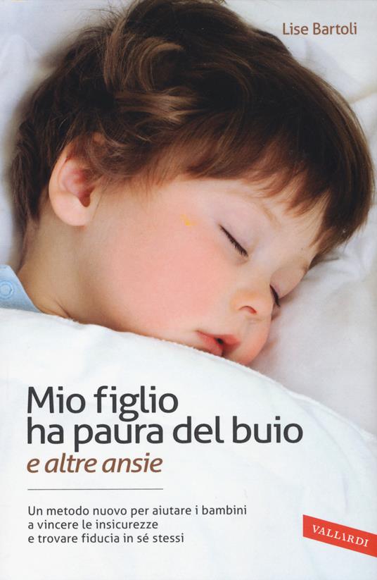 Mio figlio ha paura del buio (e altre ansie) - Lise Bartoli - copertina