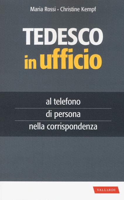 Tedesco in ufficio - Maria Rossi,Christine Kempf - copertina