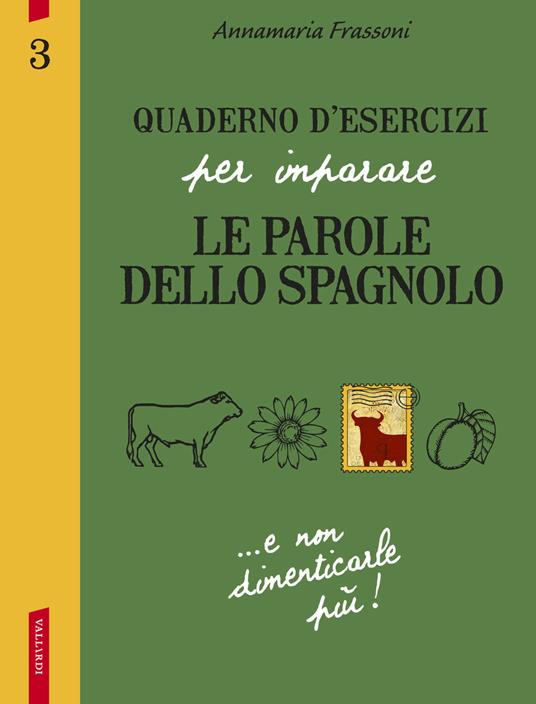 Quaderno d'esercizi per imparare le parole dello spagnolo. Vol. 3 - Annamaria Frassoni - copertina