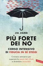 Più forte dei no. Corso intensivo di fiducia in sé stessi