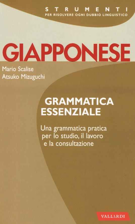 Giapponese. Grammatica essenziale - Mario Scalise,Atsuko Mizuguchi - copertina