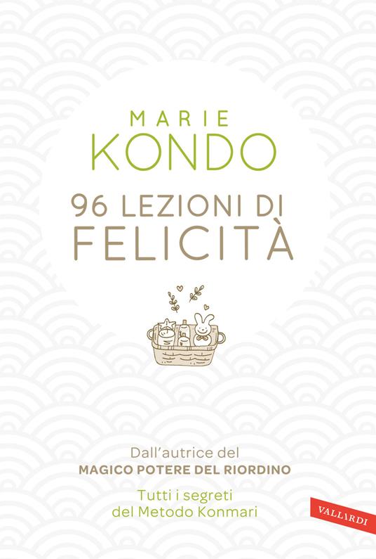 96 lezioni di felicità. Tutti i segreti del Metodo Konmari - Marie Kondo - copertina