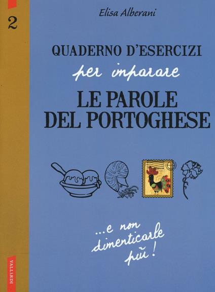 Quaderno d'esercizi per imparare le parole del portoghese. Vol. 2 - Elisa Alberani - copertina