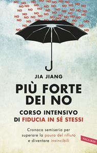 Più forte dei no. Corso intensivo di fiducia in sé stessi