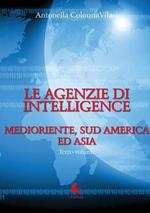 Le agenzie di intelligence. Vol. 3: Medioriente, Sud America ed Asia