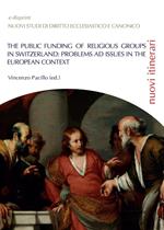 The public funding of religious groups in Switzerland: problems ad issue in the european context