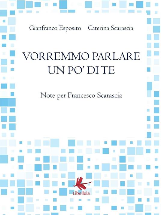 Vorremmo parlare un po' di te - Gianfranco Esposito,Caterina Scarascia - copertina