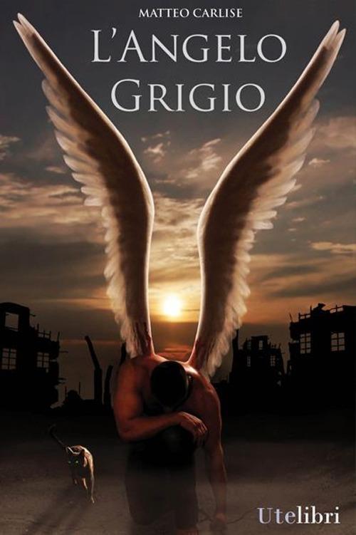 L'angelo grigio - Matteo Carlise - copertina