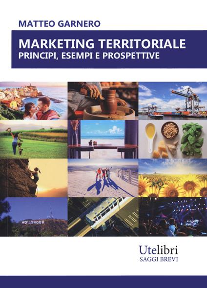 Marketing territoriale: principi, esempi e prospettive - Matteo Garnero - copertina