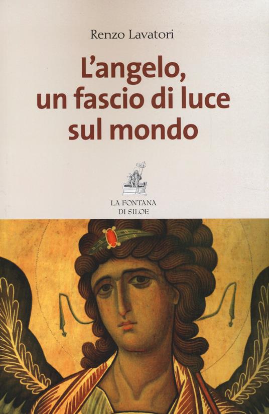 L'angelo, un fascio di luce sul mondo - Renzo Lavatori - copertina