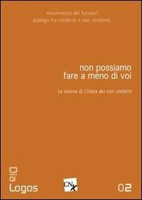 Non possiamo fare a meno di voi. La visione di Chiara dei non credenti - copertina