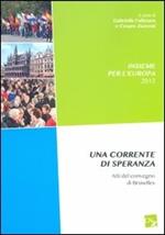 Insieme per l'Europa. Una corrente di speranza. Atti del convegno di Bruxelles