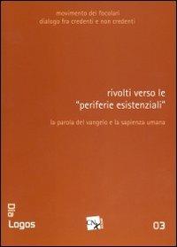 Rivolti verso le «periferie esistenziali». La parola del vangelo e la sapienza umana - Vida Rus,Franz Kronreif - copertina