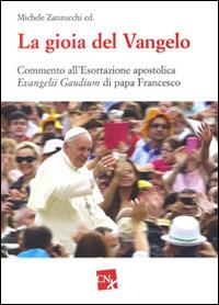 La gioia del Vangelo. Commento all'esortazione apostolica Evangelii Gaudium di papa Francesco - copertina