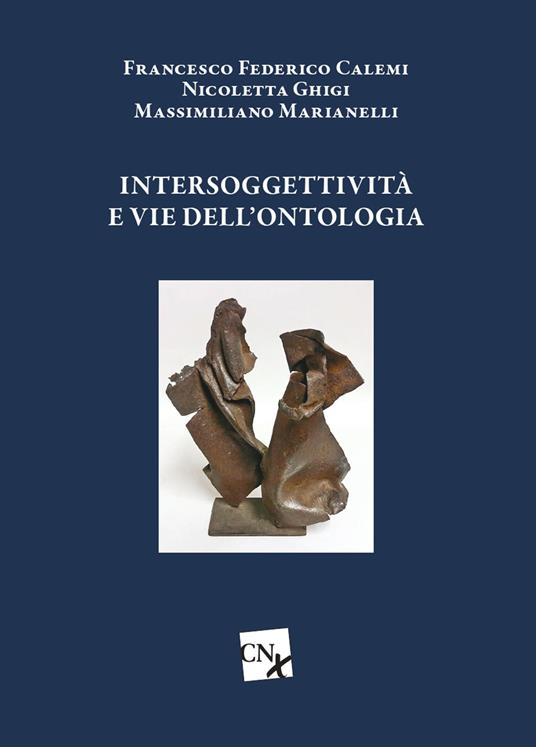 Intersoggettività e vie dell'ontologia - Francesco Calemi,Nicoletta Ghigi,Massimiliano Marianelli - copertina