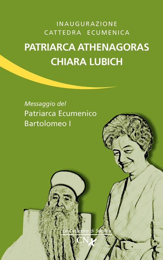 Inaugurazione cattedra ecumenica. Patriarca Athenagoras - Chiara Lubich. Messaggio del patriarca ecumenico Bartolomeo I - copertina