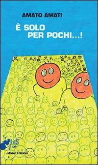 È solo per pochi - Amato Amati - copertina