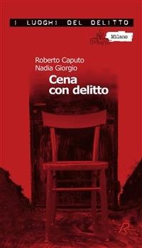 Cena con delitto. Un’indagine del commissario Marco Ferrari - Roberto Caputo,Nadia Giorgio - ebook