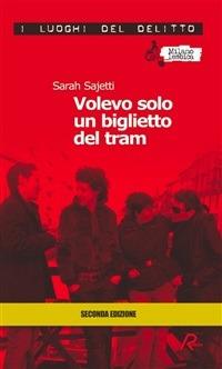 Volevo solo un biglietto del tram - Sarah Sajetti - ebook