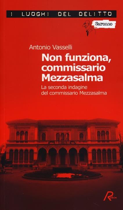 Non funziona, commissario Mezzasalma. La seconda indagine del commissario Mezzasalma. Le indagini del commissario Mezzasalma. Vol. 2 - Antonio Vasselli - copertina