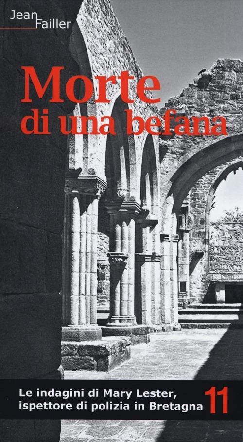 Morte di una befana. Le indagini di Mary Lester, ispettore di polizia in Bretagna. Vol. 11 - Jean Failler - copertina