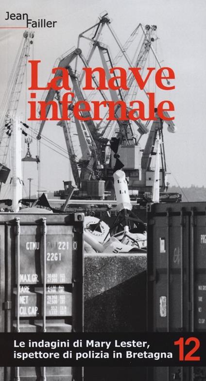 La nave infernale. Le indagini di Mary Lester, ispettore di polizia in Bretagna. Vol. 12 - Jean Failler - copertina