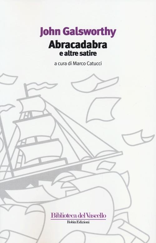 Abracadabra e altre satire - John Galsworthy - copertina