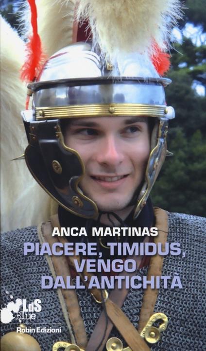 Piacere, timidus, vengo dall'antichità - Anca Martinas - copertina