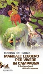 Manuale leggero per vivere in campagna