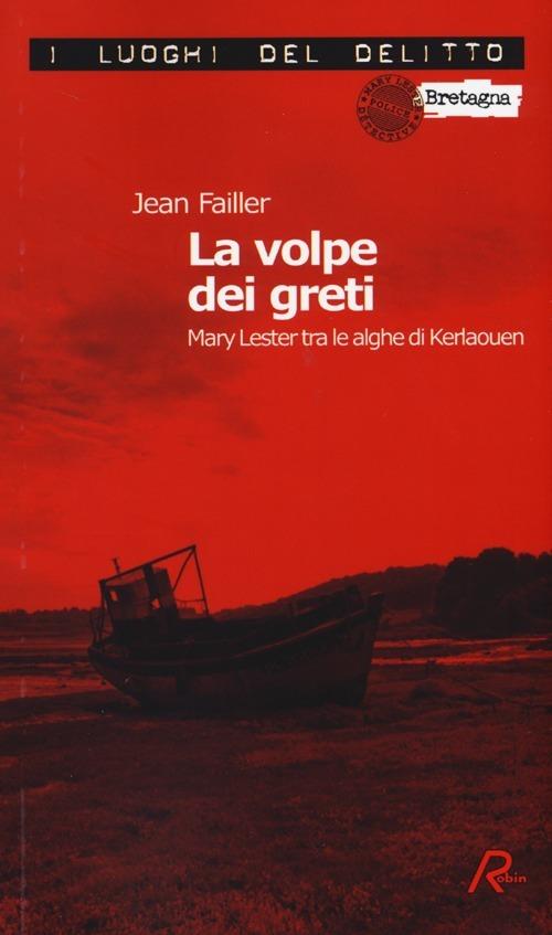 La volpe dei greti. Mary Lester tra le alghe di Kerlaouen. Le inchieste di Mary Lester - Jean Failler - copertina