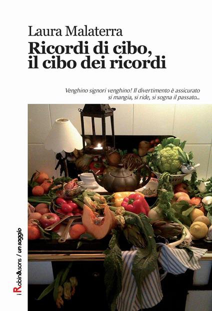 Ricordi di cibo, il cibo dei ricordi - Laura Malaterra - copertina