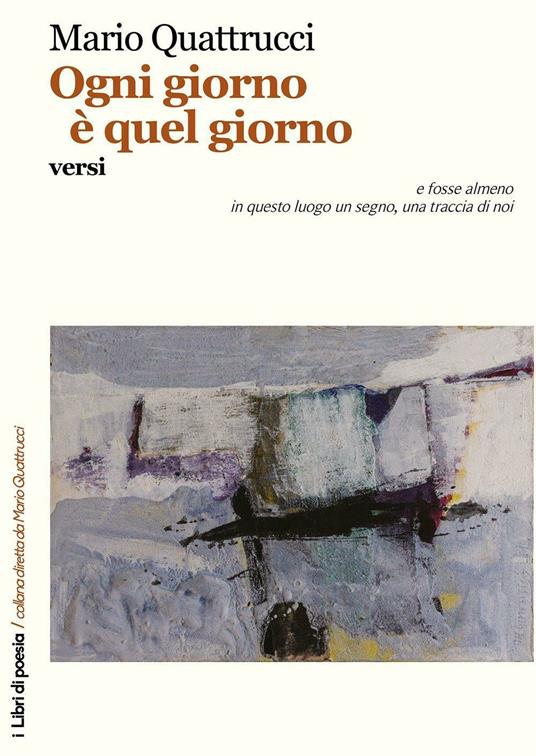 Ogni giorno è quel giorno - Mario Quattrucci - copertina