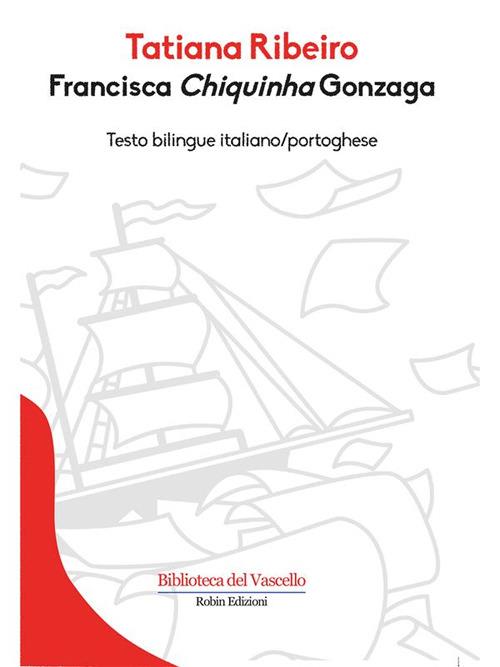 Francisca "Chiquinha" Gonzaga - Tatiana Ribeiro - ebook