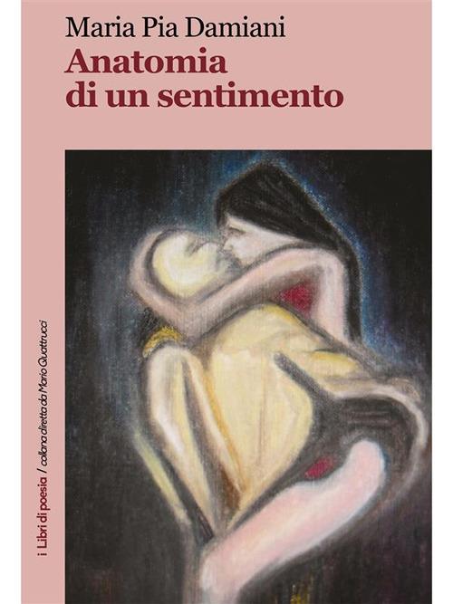 Anatomia di un sentimento - Maria Pia Damiani - ebook