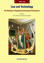 Law and technology. The challenge of regulating technological developement