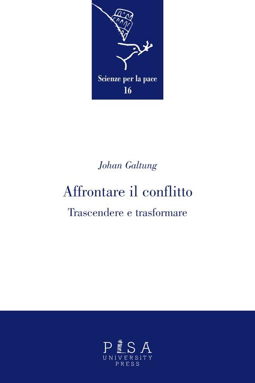 Affrontare il conflitto. Trascendere e trasformare - Johan Galtung - copertina