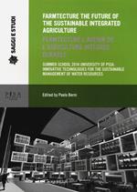 Farmtecture the future of the sustainable integrated agriculture. Summer school 2014 university of Pisa: innovative technologies... Ediz. inglese e francese