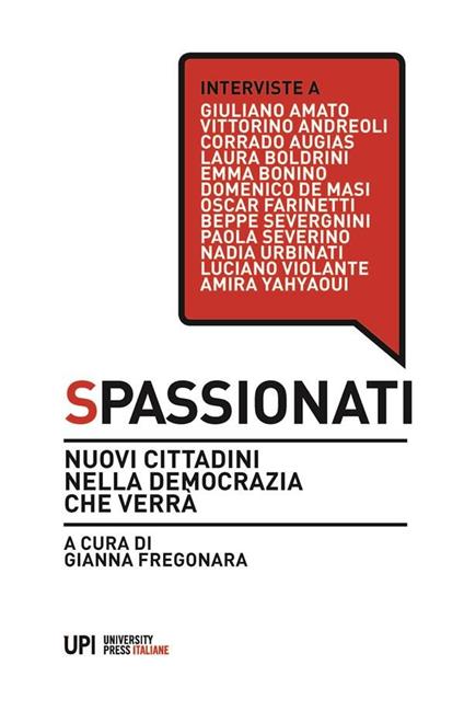 Spassionati. Nuovi cittadini nella democrazia che verrà - Gianna Fregonara - ebook