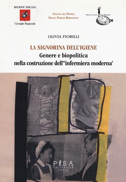 La signorina dell'igiene. Genere e biopolitica nella costruzione dell'«infermiera moderna» - Olivia Fiorilli - copertina