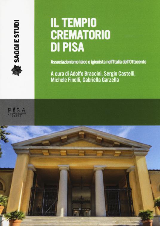 Il tempio crematorio di Pisa. Associazionismo laico e igienista nell'Italia dell'Ottocento - copertina