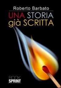 Una storia già scritta - Roberto Barbato - copertina