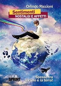 Sentimenti nostalgia e affetti. (Spesso tra il cielo e la terra!) - Orlindo Riccioni - ebook