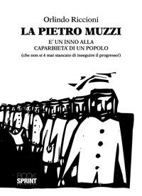 La Pietro Muzzi è un inno alla caparbietà di un popolo (che non si è mai stancato di inseguire il progresso!) - Orlindo Riccioni - ebook