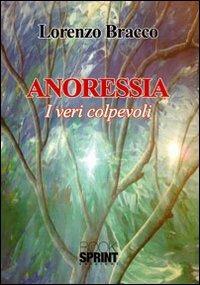 Anoressia. I veri colpevoli - Lorenzo Bracco - copertina