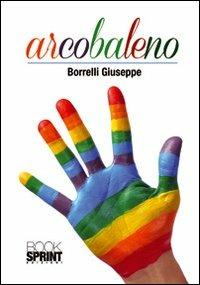 Arcobaleno - Giuseppe Borrelli - copertina