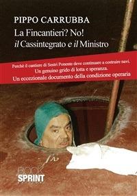 Fincantieri? No! Il cassintegrato e il signor ministro. «Lettera al ministro» - Pippo Carrubba - ebook